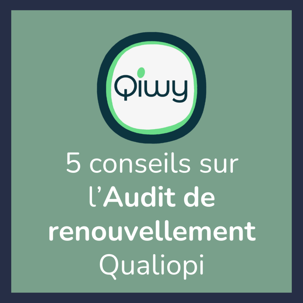Blog Qiwy Audit Renouvellement Qualiopi 2024 Conseils Essentiels