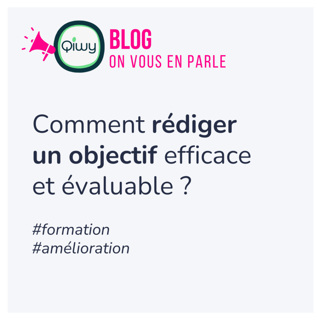 comment rédiger un objectif efficace et evaluable - blog QIWY qualiopi