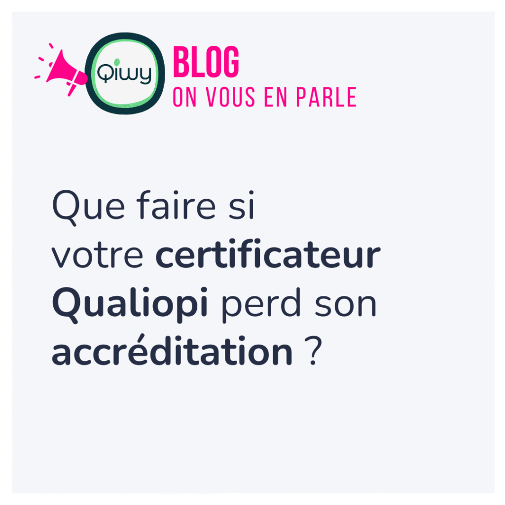 blog qiwy certificateur perte accreditation cofrac qualiopi